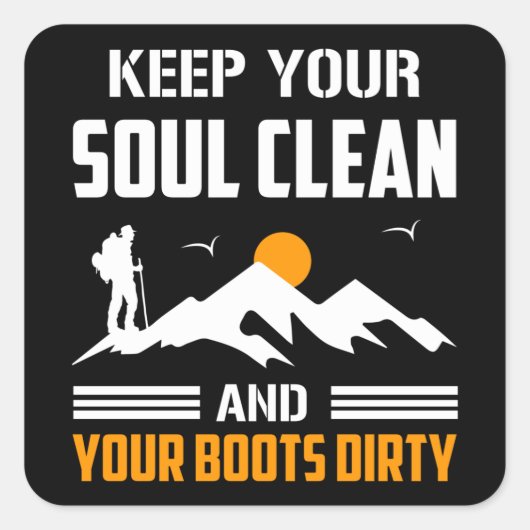 保Your soul clean and your boots dirty スクエアシール (正面)