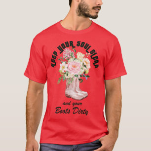 保Your soul Clean and Your Boots Dirty Gardener Tシャツ