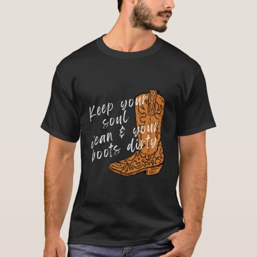 保Your Soul Clean Boots Dirty Country Western B Tシャツ (正面)