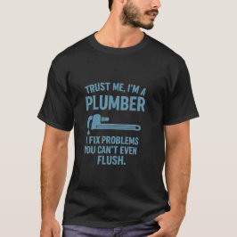 「信じてください、配管工です」 面白い配管工Tシャツ Tシャツ