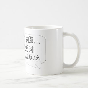 信じてくれ……私はノースダコタ出身だ コーヒーマグカップ