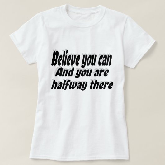 信じやる気を起こさせる引用文 Tシャツ (デザイン正面)