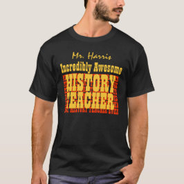 信じられないく素晴らしい歴史の先生のカスタムの黒 Tシャツ