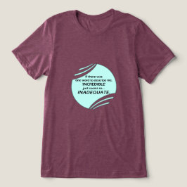 信じられないほど不正確 トライブレンドTシャツ