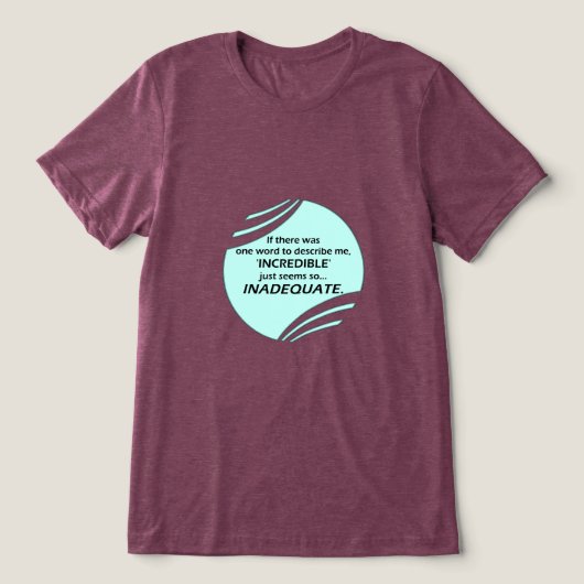 信じられないほど不正確 トライブレンドTシャツ (デザイン正面)