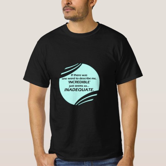 信じられないほど不正確 Tシャツ (正面)