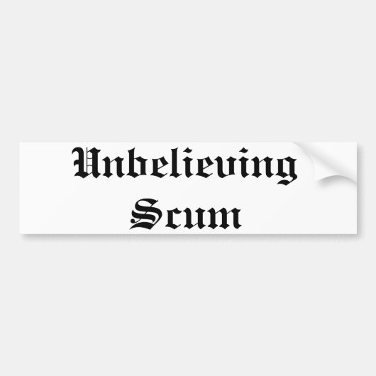 信じられないスカムバンパーステッカー バンパーステッカー (正面)