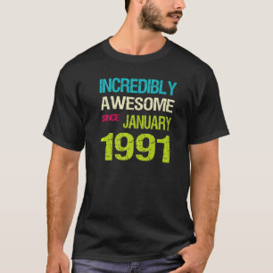 信じられな素晴らしい1991年1月誕生日以来 Tシャツ