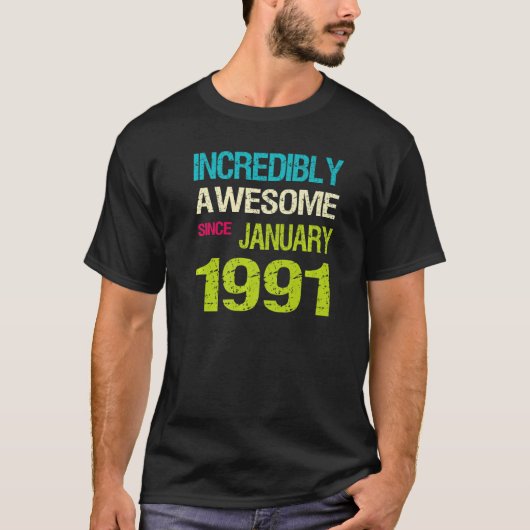 信じられな素晴らしい1991年1月誕生日以来 Tシャツ (正面)