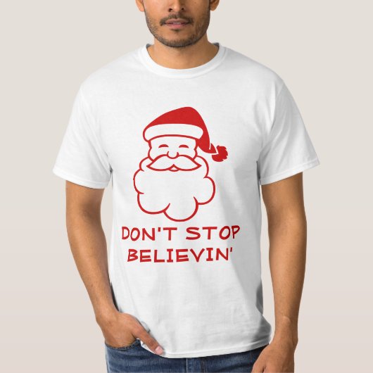 信じることをやめないで | 面白いサンタクロースTシャツ Tシャツ (正面)