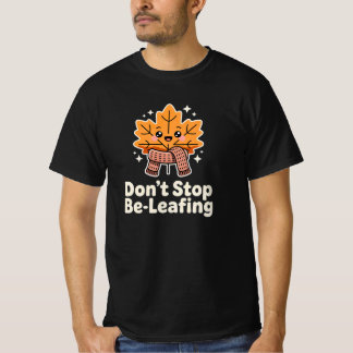 信じることをやめないで - 面白い植物のダジャレの引用符  Tシャツ