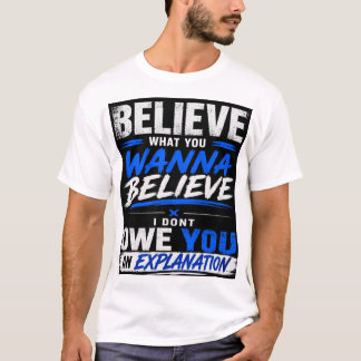 信じるべきことを信じろ Tシャツ