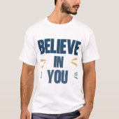 信じインユーやる気を起こさせる引用文タイポグラフィDes Tシャツ (正面)