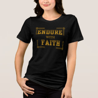 信仰とともに耐え忍べ キリスト教のインスピレーション トライブレンドTシャツ