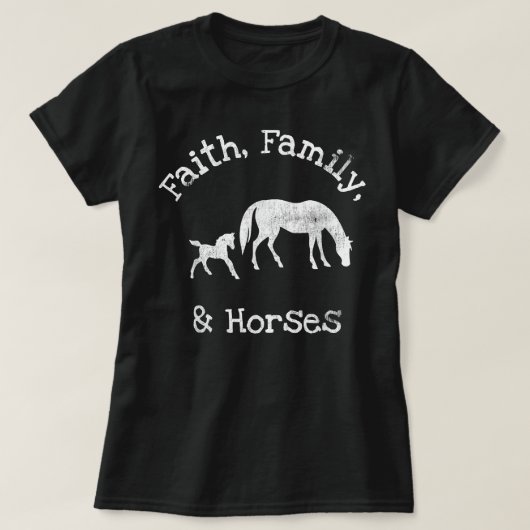 信仰と家族と馬 馬好きのためのデザイン Tシャツ (デザイン正面)