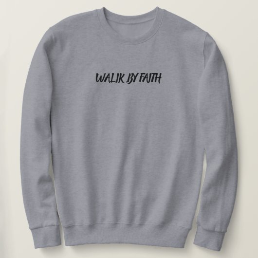 信仰によって歩む – 信仰者向けのクリスチャンTシャツ スウェットシャツ (デザイン正面)
