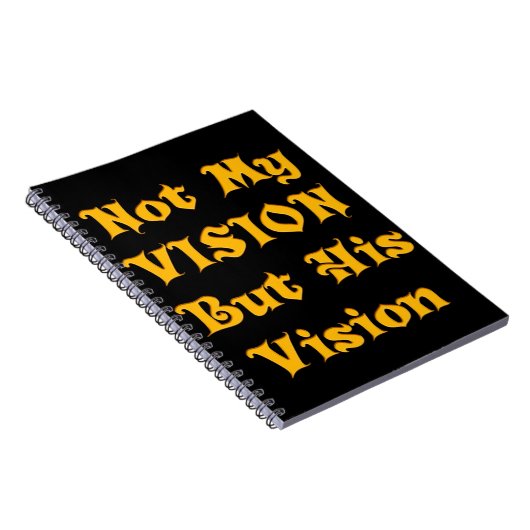 信仰に基づく文字アート:私のビジョンではなく、彼のビジョン ノートブック (右側)