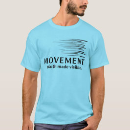 信仰は動きとなって現れる Tシャツ