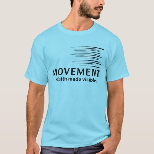 信仰は動きとなって現れる Tシャツ (正面)