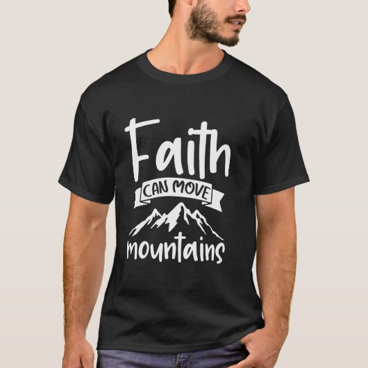 信仰は山をも動かす 神 信仰 イエス キリスト教 Tシャツ (正面)