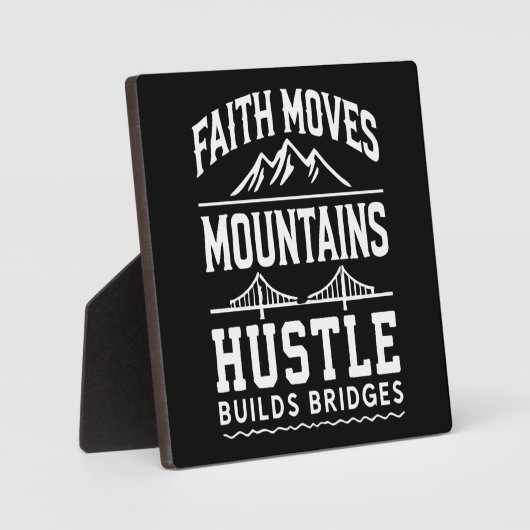 信仰は山を移動し、ハッスルは橋を構築 フォトプラーク (正面)