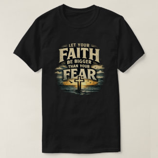 信仰は恐怖に勝つ Tシャツ