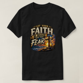信仰は恐怖に勝つ Tシャツ