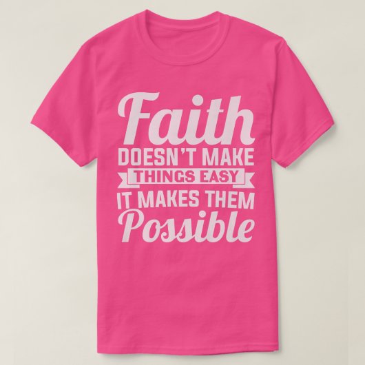 信仰は物事を可能にする簡単を作らない Tシャツ (デザイン正面)