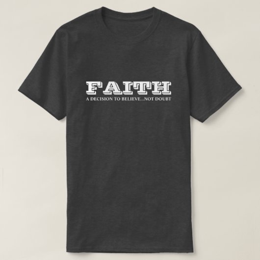 信仰は~する決断信じだやる気を起こさせる Tシャツ (デザイン正面)