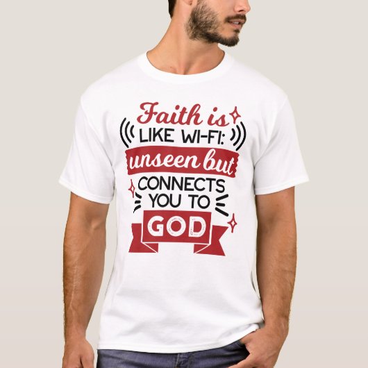 信仰はWi-Fiのよう 無形ながらあなたを神につなげる Tシャツ (正面)