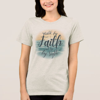 信仰をもって歩め 見たものを頼むな キリスト教聖書の言葉 I トライブレンドTシャツ