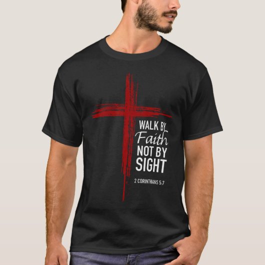 信仰をもって歩もう 見たものを頼りにせず キリスト教 クロス 聖書 Tシャツ (正面)