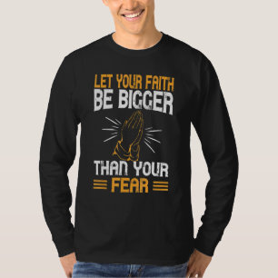 信仰をクリスチャンの恐怖より大きくしなさい Tシャツ