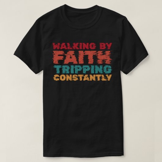 信仰を信じて歩く ひたすら転ぶ Tシャツ (デザイン正面)