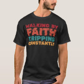 信仰を信じて歩く ひたすら転ぶ Tシャツ (正面)
