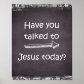 信仰祈りの言葉引用文今日イエスに話したか? ポスター (正面)