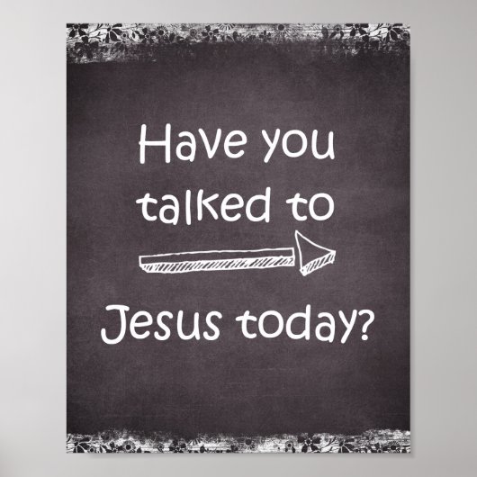 信仰祈りの言葉引用文今日イエスに話したか？ ポスター (正面)