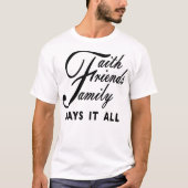 信仰 友情 家族 全てを物語る Tシャツ (正面)
