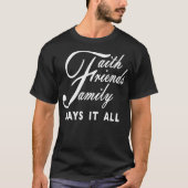 信仰 友情 家族 全てを物語る Tシャツ (正面)