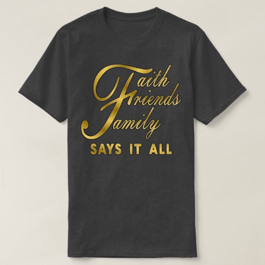信仰 友情 家族 全てを物語る Tシャツ (デザイン正面)