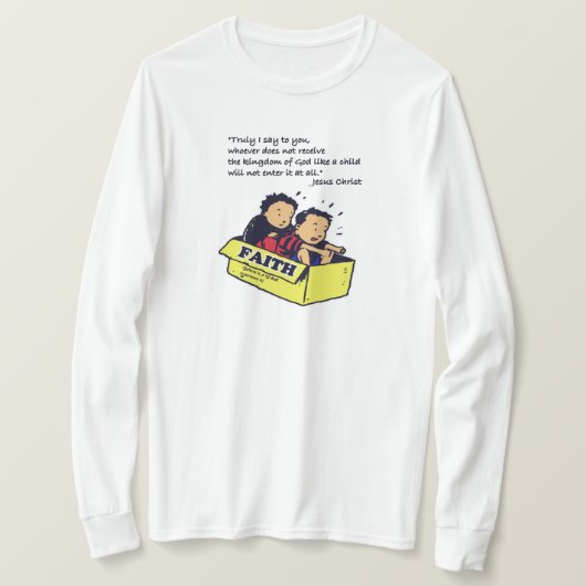 信仰 – 小さな子供のように王国を受け取る Tシャツ (デザイン正面)