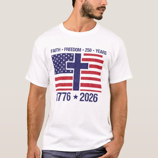 信仰、自由、250年 アメリカ独立記念日 Tシャツ (正面)
