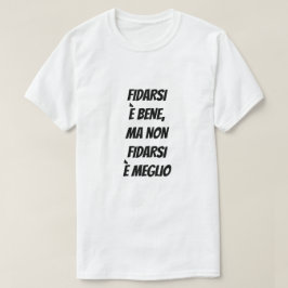 信用は良いが信用しない方が良い Tシャツ