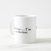 "信頼して下さい私を… 私は(ほとんど)医者です。" コーヒーマグカップ (正面左)