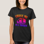 信頼して、俺はトラックの運転手だ Tシャツ (正面)