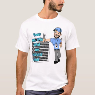 信頼して、私が壊れたものを直すよ、空調技術者だからね Tシャツ
