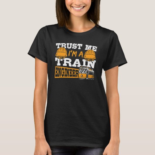 信頼して!私は鉄道エンジニアです 鉄道エンジニアリング Tシャツ (正面)