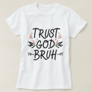信頼する神Bruh、聖書の聖句キリスト教の信仰 Tシャツ