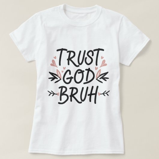信頼する神Bruh、聖書の聖句キリスト教の信仰 Tシャツ (デザイン正面)
