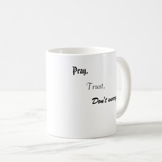 、信頼を祈って下さい。、Padre PIO心配しないで下さい コーヒーマグカップ (正面右)